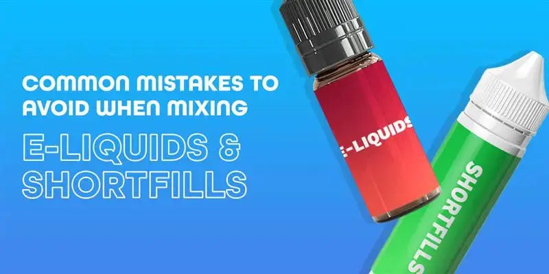 Common Mistakes to Avoid When Mixing E-Liquids & Shortfills Common Mistakes to Avoid When Mixing E-Liquids & Shortfills