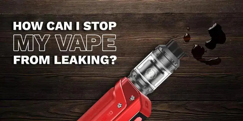 how to stop vape pod from leaking Can I My Leaking? ErrlKing King's Choice Girl link::vista-edge-cobalt Flavour:Sonset