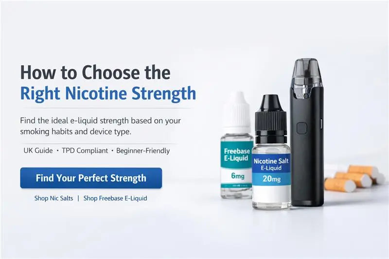 How to Choose the Right Nicotine Strength for E-Liquid | UK Guide How to Choose the Right Nicotine Strength for E-Liquid | UK Guide