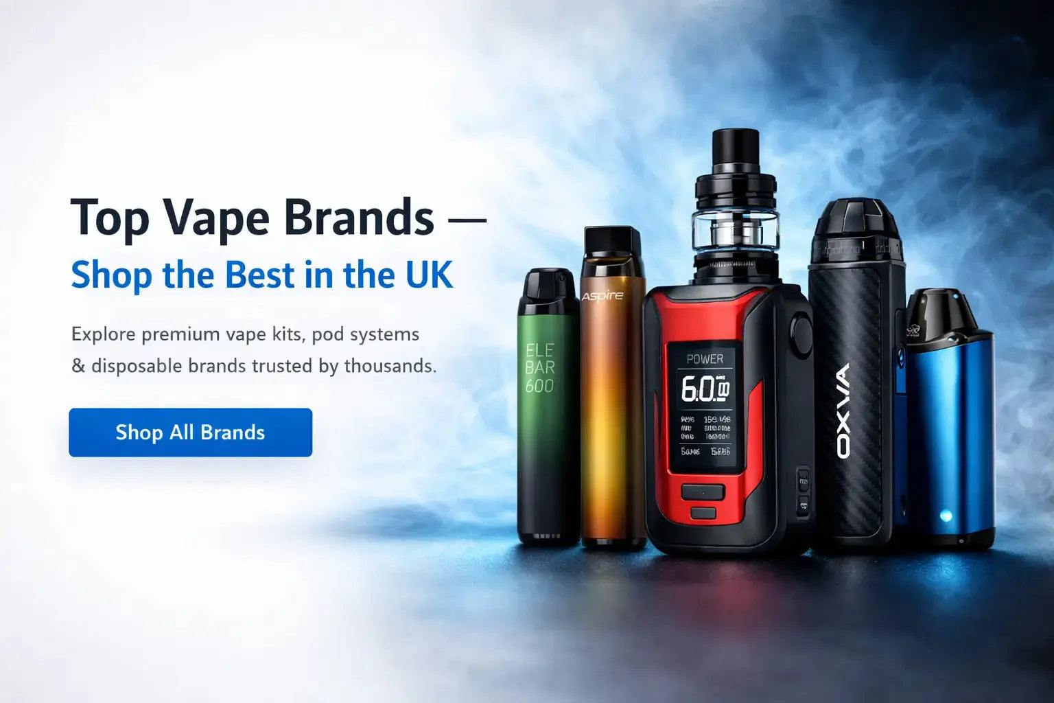 Top Vape Brands UK (2026) | Disposable, Pod & Kit Brands Top Vape Brands UK (2026) | Disposable, Pod & Kit Brands