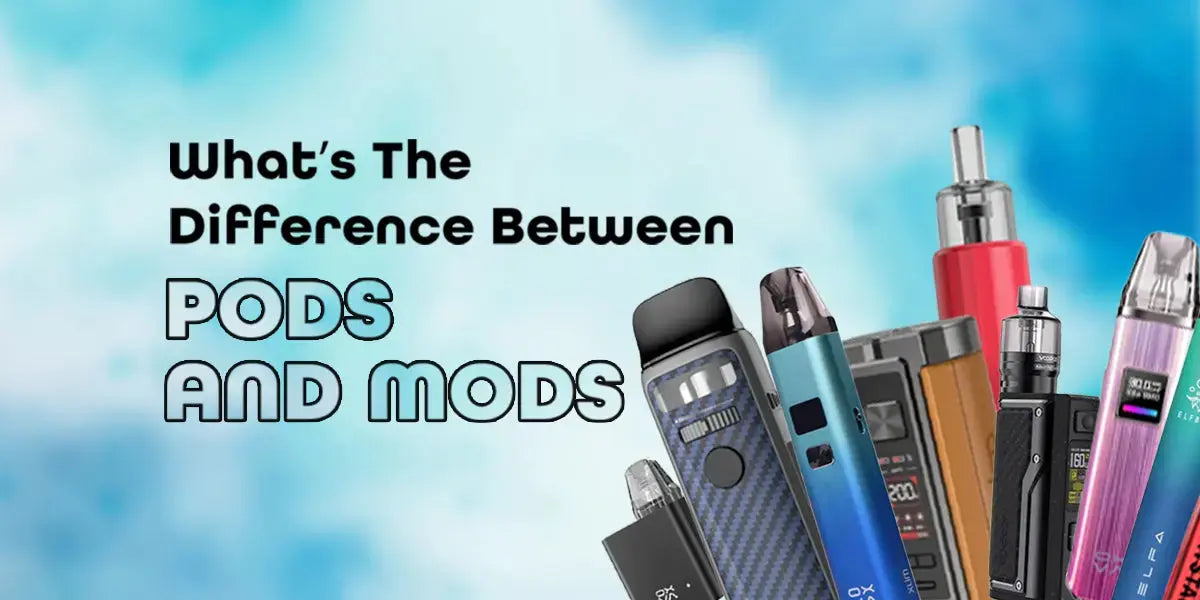 What's The Difference Between Pods and Mods? What's The Difference Between Pods and Mods?