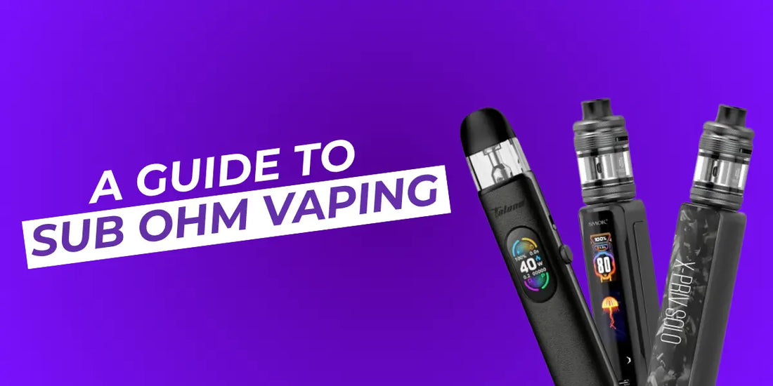 A Guide to Sub ohm Vaping
