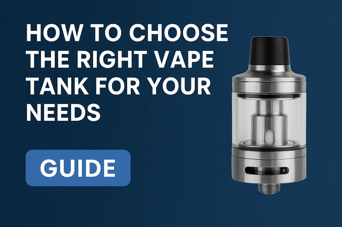 How to Choose the Right Vape Tank | Tidal Vape Guide How to Choose the Right Vape Tank | Tidal Vape Guide