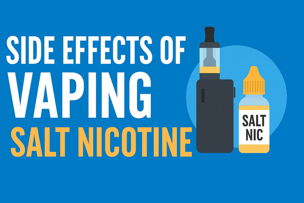 Side Effects of Vaping Salt Nicotine