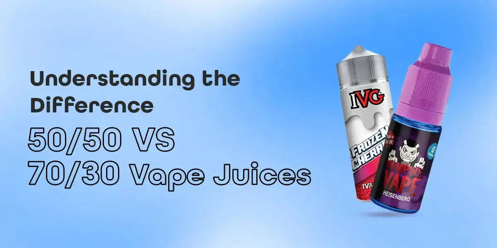 Understanding the Difference: 50/50 vs 70/30 Vape Juices