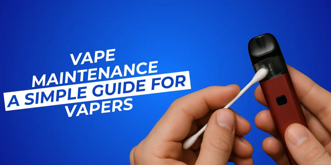 Vape Maintenance: A Simple Guide for Vapers Vape Maintenance: A Simple Guide for Vapers