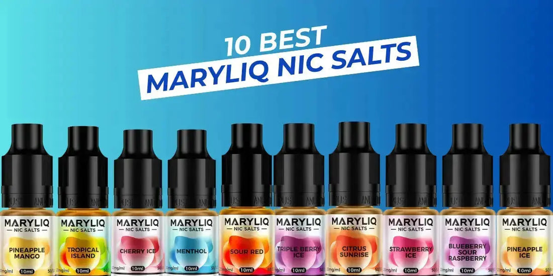 What Are The 10 Best MARYLIQ Nic Salts?