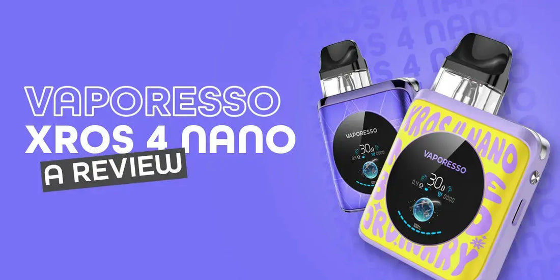 XROS 4 Nano Pod Kit by Vaporesso: A Comprehensive Review of the Best V XROS 4 Nano Pod Kit by Vaporesso: A Comprehensive Review of the Best V
